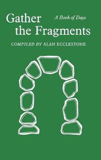 Cover image for Gather the Fragments: A Book of Days