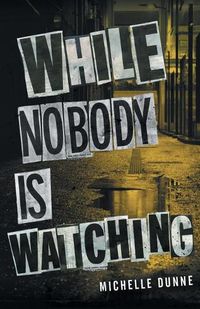 Cover image for While Nobody Is Watching