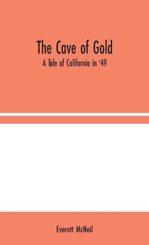 The Cave of Gold: A Tale of California in '49