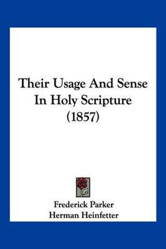 Cover image for Their Usage and Sense in Holy Scripture (1857)