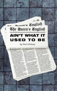 Cover image for The Queen's English Ain't What It Used to Be