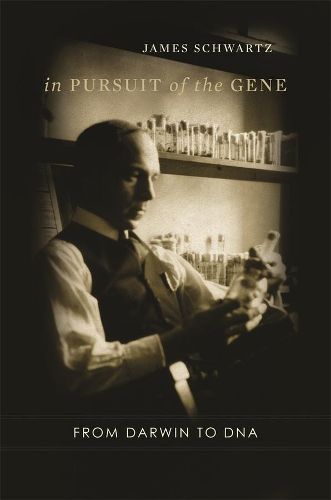 Cover image for In Pursuit of the Gene: From Darwin to DNA