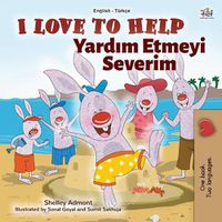 Cover image for I Love to Help (English Turkish Bilingual Book for Kids)