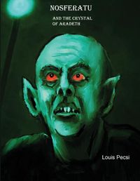 Cover image for Nosferatu and the Crystal of Aradeth.