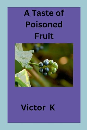 Cover image for A Taste of Poisoned Fruit