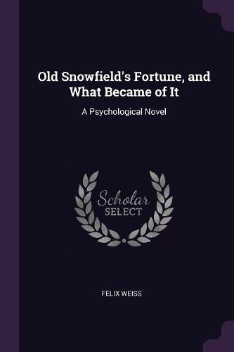 Cover image for Old Snowfield's Fortune, and What Became of It