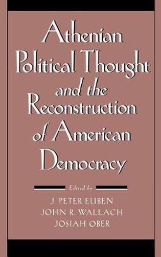 Cover image for Athenian Political Thought and the Reconstitution of American Democracy