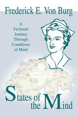 Cover image for States of the Mind:A Fictional Journey through Conditions of Mind: A Fictional Journey through Conditions of Mind