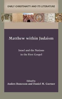 Cover image for Matthew within Judaism: Israel and the Nations in the First Gospel