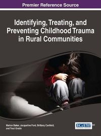 Cover image for Identifying, Treating, and Preventing Childhood Trauma in Rural Communities