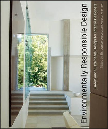 Environmentally Responsible Design: Green and Sustainable Design for Interior Designers