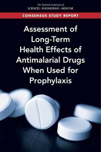 Cover image for Assessment of Long-Term Health Effects of Antimalarial Drugs When Used for Prophylaxis