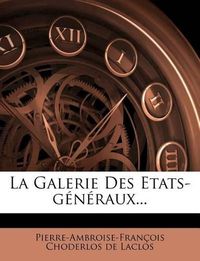 Cover image for La Galerie Des Etats-G N Raux...