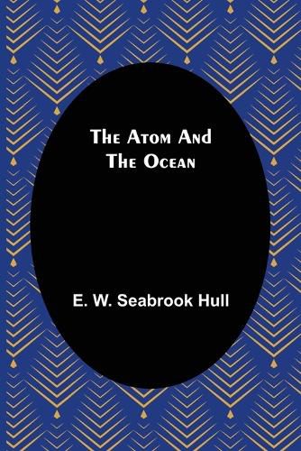 Cover image for The Atom and the Ocean