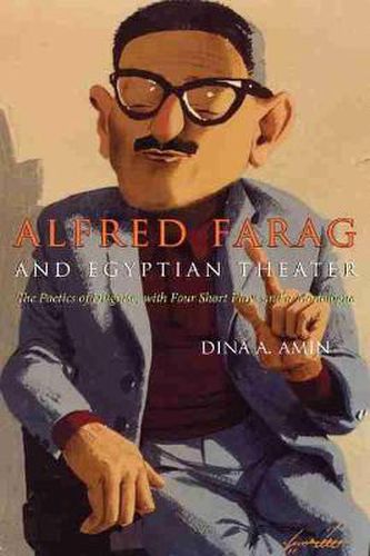 Cover image for Alfred Farag and Egyptian Theater: The Poetics of Disguise, with Four Short Plays and a Monologue