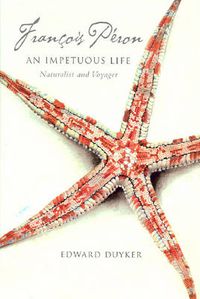 Cover image for Francois Peron: An Impetuous Life