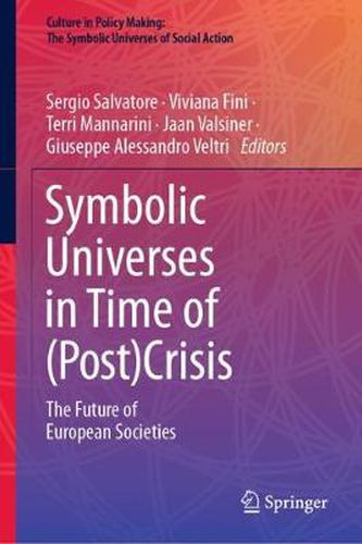 Cover image for Symbolic Universes in Time of (Post)Crisis: The Future of European Societies