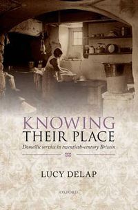 Cover image for Knowing Their Place: Domestic service in twentieth-century Britain