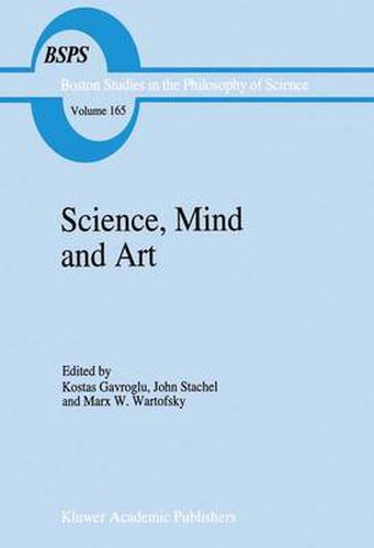 Cover image for Science, Mind and Art: Essays on science and the humanistic understanding in art, epistemology, religion and ethics In honor of Robert S. Cohen