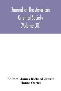 Cover image for Journal of the American Oriental Society (Volume 30)