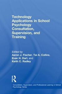 Cover image for Technology Applications in School Psychology Consultation, Supervision, and Training