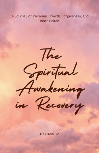 The Spiritual Awakening in Recovery