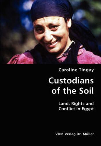 Cover image for Custodians of the Soil- Land, Rights and Conflict in Egypt