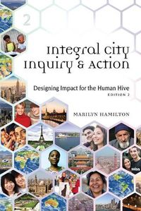 Cover image for Integral City Inquiry and Action: Designing Impact for the Human Hive