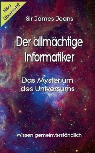 Cover image for Der allmachtige Informatiker: Das Mysterium des Universums