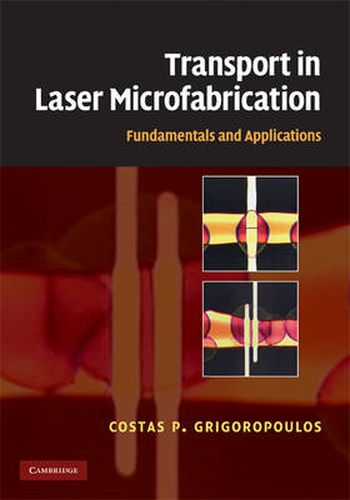 Cover image for Transport in Laser Microfabrication: Fundamentals and Applications