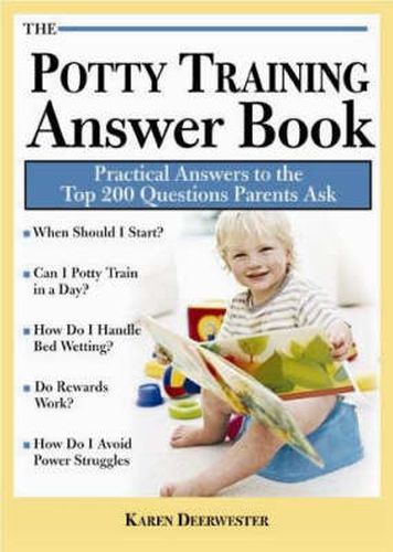 Cover image for The Potty Training Answer Book: Practical Answers to the Top 200 Questions Parents Ask