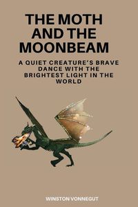 Cover image for The Moth and the Moonbeam