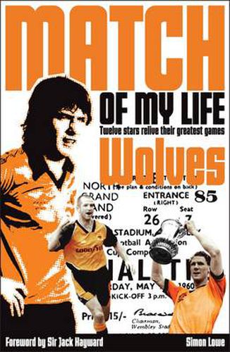 Cover image for Wolves Match of My Life: Molineux Legends Relive Their Favourite Games