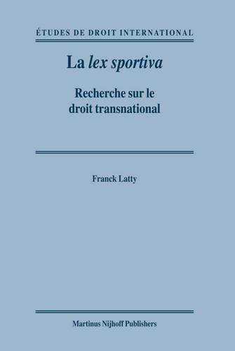 Cover image for La lex sportiva: Recherche sur le droit transnational