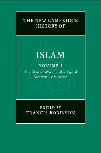 Cover image for The New Cambridge History of Islam: Volume 5, The Islamic World in the Age of Western Dominance