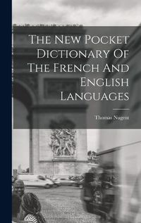 Cover image for The New Pocket Dictionary Of The French And English Languages