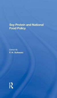 Cover image for Soy Protein And National Food Policy