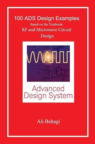 Cover image for 100 ADS Design Examples: Based on the Textbook: RF and Microwave Circuit Design