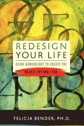 Cover image for Redesign Your Life: Using Numerology to Create the Wildly Optimal You