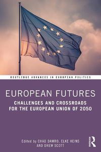 Cover image for European Futures: Challenges and Crossroads for the European Union of 2050