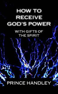 Cover image for How to Receive God's Power with Gifts of the Spirit: How to Operate in the Gifts