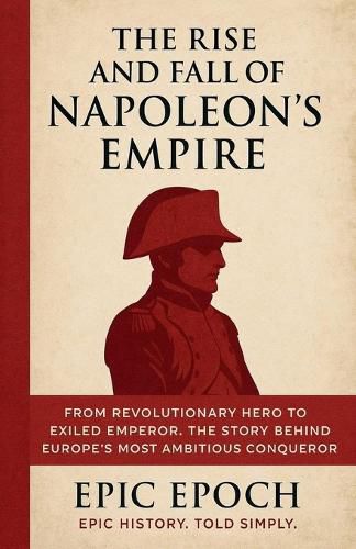 Cover image for The Rise and Fall of Napoleon's Empire