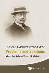 Cover image for Undergraduate Convexity: Problems And Solutions