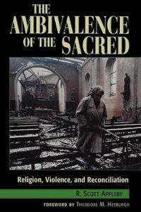 Cover image for The Ambivalence of the Sacred: Religion, Violence, and Reconciliation