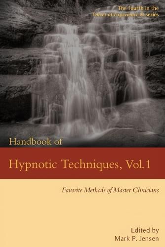 Cover image for Handbook of Hypnotic Techniques, Vol. 1: Favorite Methods of Master Clinicians