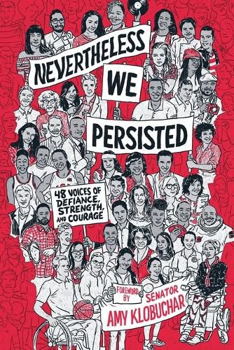 Cover image for Nevertheless, We Persisted: 48 Voices of Defiance, Strength, and Courage