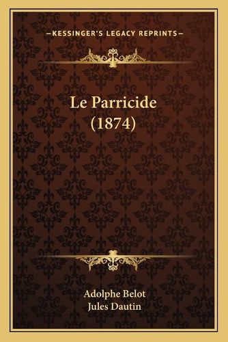 Cover image for Le Parricide (1874)