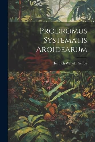 Cover image for Prodromus Systematis Aroidearum