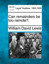 Cover image for Can Remainders Be Too Remote?.