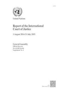 Cover image for Report of the International Court of Justice: 1 August 2014 - 31 July  2015